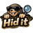 Hid it